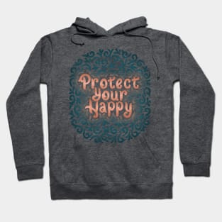 protect your happy Hoodie